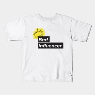 bad influencer Kids T-Shirt